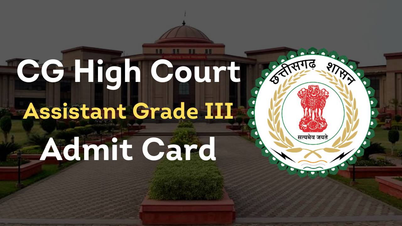 chhattisgarh high court assistant admit card