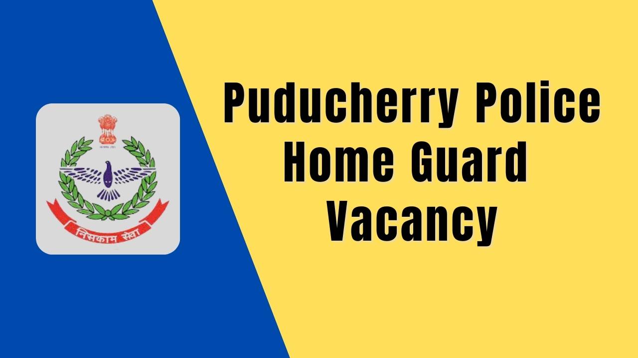 Puducherry Home Guard Recruitment
