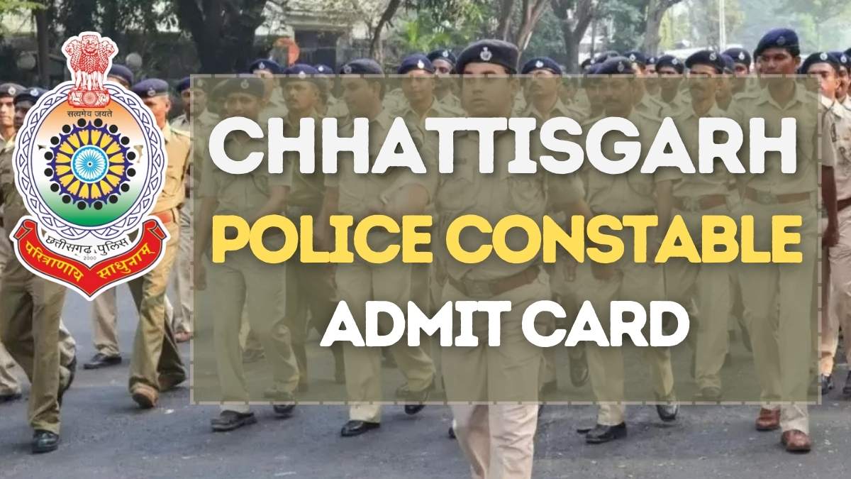 chhattisgarh police constable admit card