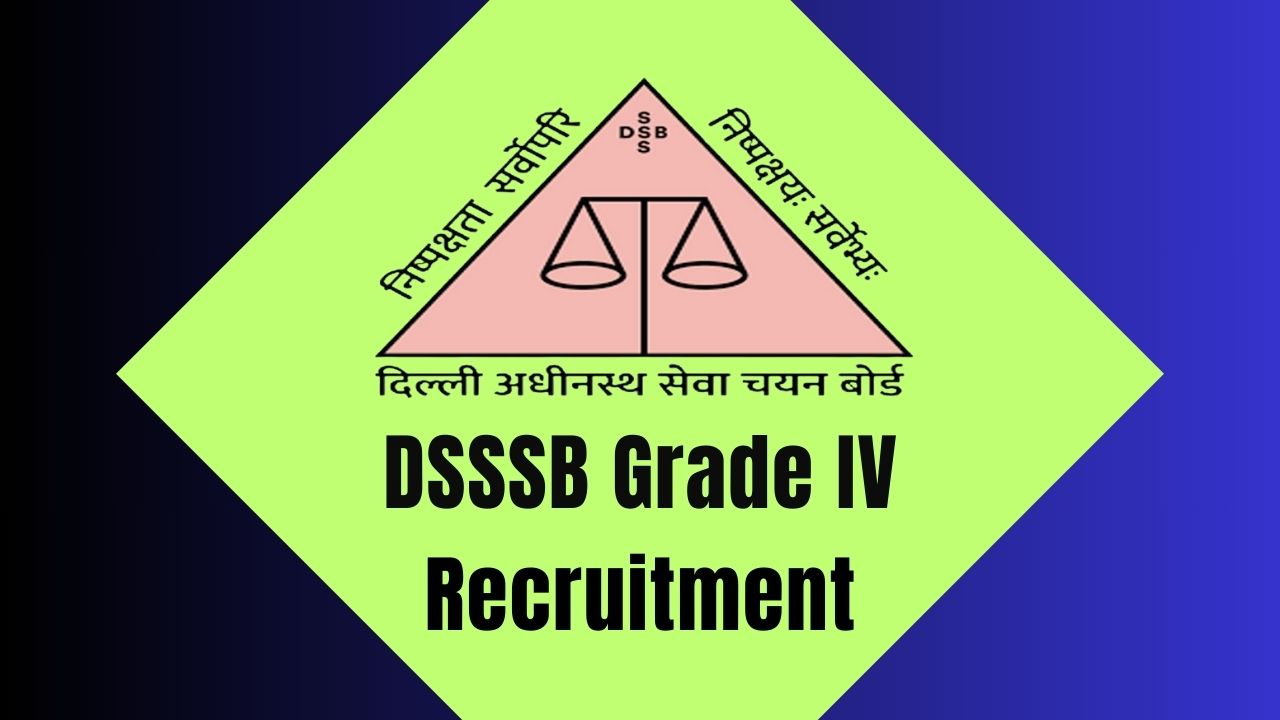 dsssb grade 4 vacancies