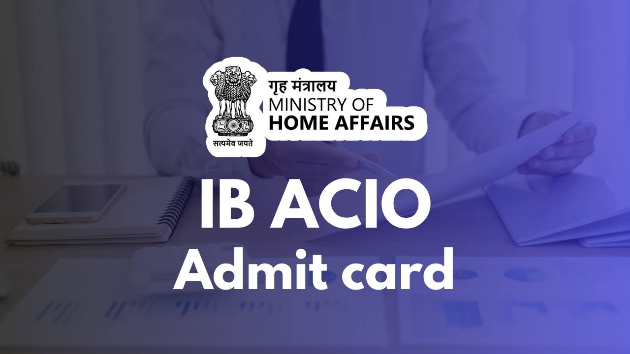 intelligence bureau acio admit card