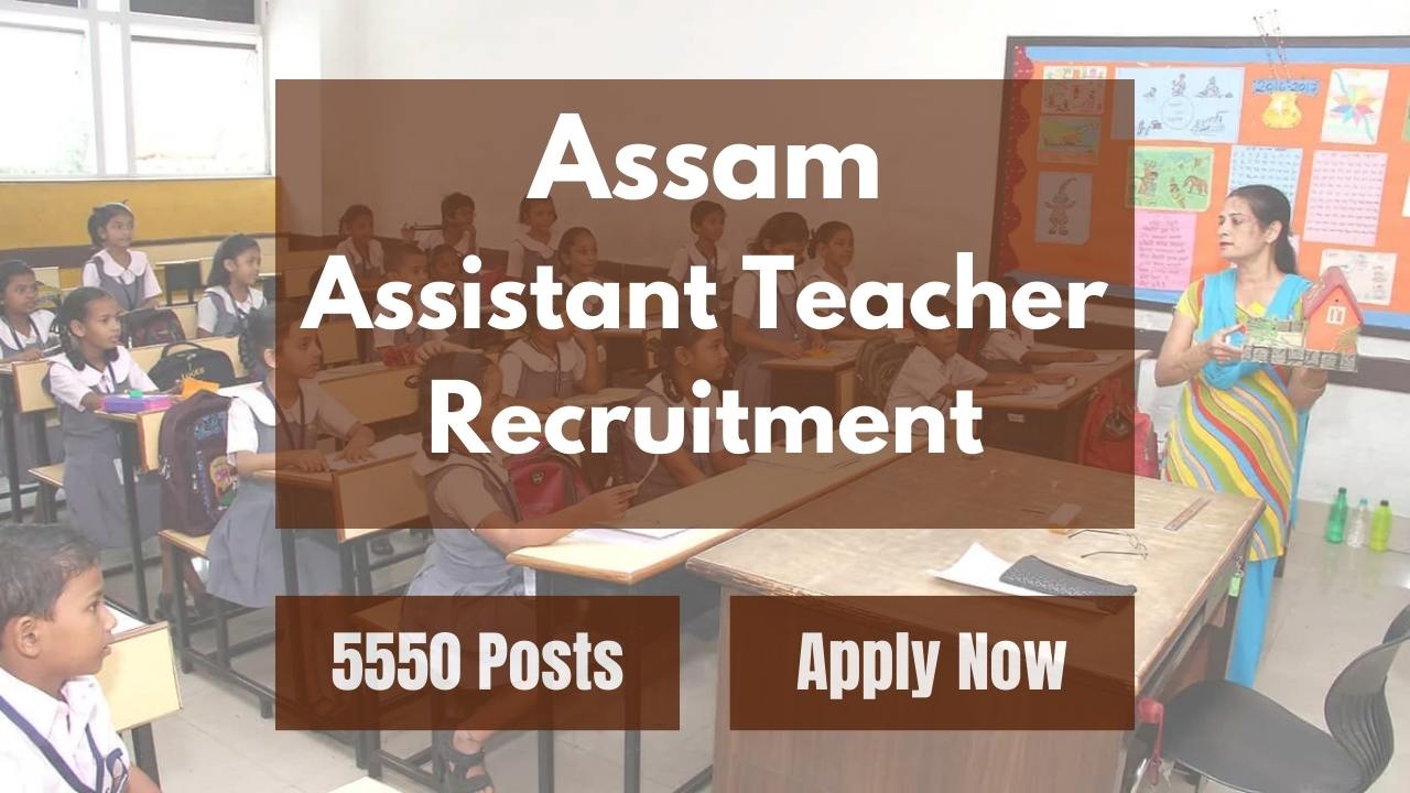 assam assistant teacher lp up vacancy